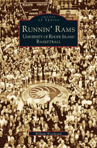 Runnin' Rams: : University of Rhode Island Basketball William Woodward Author