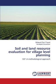 Soil and land resource evaluation for village level planning Mullapudi Ram Prasad Author
