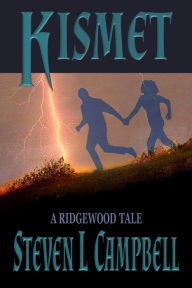 Kismet: A Ridgewood Tale Steve Campbell Author