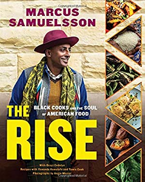 The Rise : Black Cooks and the Soul of American Food: a Cookbook by Marcus Samuelsson