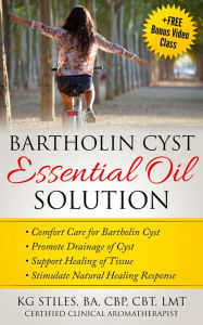 Bartholin Cyst Essential Oil Solution: Comfort Care for Bartholin Cyst, Promote Drainage of Cyst, Support Healing of Tissue, Stimulate Natural Healing