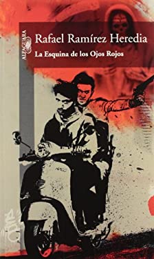 La Esquina de Los Ojos Rojos by , Rafael Ramirez Heredia