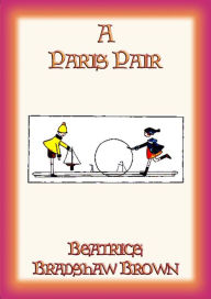 A PARIS PAIR - Their Day's Doings Beatrice Bradshaw Brown Author