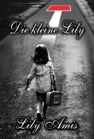 Die Kleine Lily Lily Amis Author