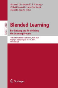 Blended Learning: Re-thinking and Re-defining the Learning Process.: 14th International Conference, ICBL 2021, Nagoya, Japan, August 10-13, 2021, Proc