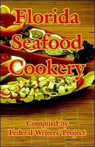 Florida Seafood Cookery Federal Writers' Project Compiler