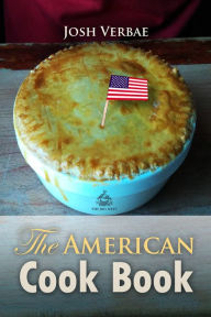 The American Cook Book Josh Verbae Author