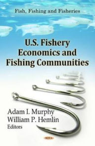 U. S. Fishery Economics and Fishing Communities Adam I. Murphy Author