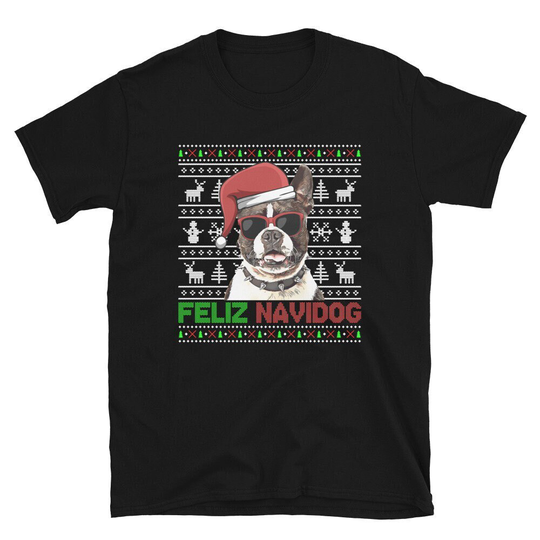 Boston Terrier Dog Funny Feliz Navidog Christmas Ugly Sweater Pajama T-Shirt