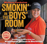 Smokin' in the Boys' Room: Southern Recipes from the Winningest Woman in Barbecue Melissa Cookston Author
