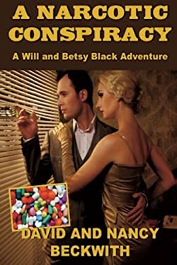 A Narcotic Conspiracy by Nancy, Beckwith, David Beckwith