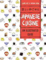 Japanese Cuisine: An Illustrated Guide Laure Kie Author