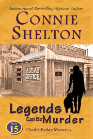 Legends Can Be Murder: A Girl and Her Dog Cozy Mystery Connie Shelton Author