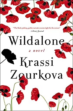 Wildalone : A Novel by Krassi Zourkova