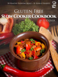 Gluten Free Slow Cooker F.L. Clover Author
