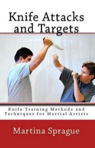 Knife Attacks and Targets Martina Sprague Author