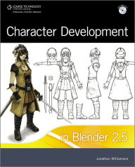 Character Development in Blender 2.5 Jonathan Williamson Author