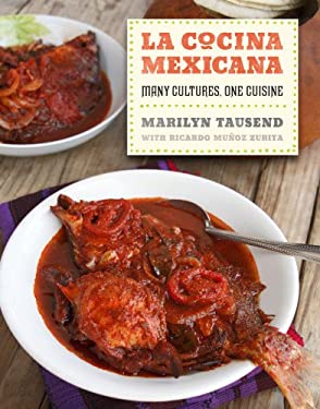 La Cocina Mexicana : Many Cultures, One Cuisine by Marilyn Tausend