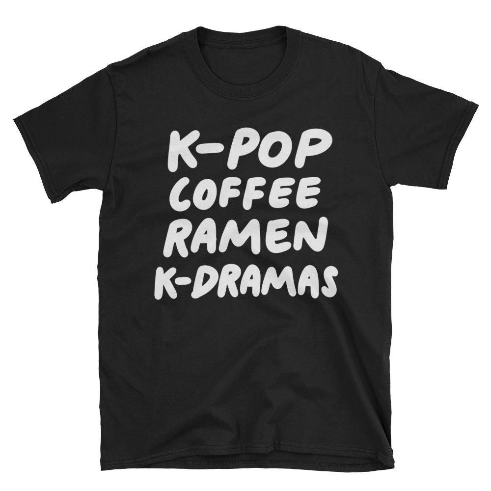 K-Pop Coffee Ramen K-Dramas T-Shirt Funny South Korean Tee