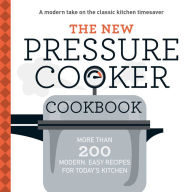 The New Pressure Cooker Cookbook: More Than 200 Fresh, Easy Recipes for Today's Kitchen Adams Media Corporation Author