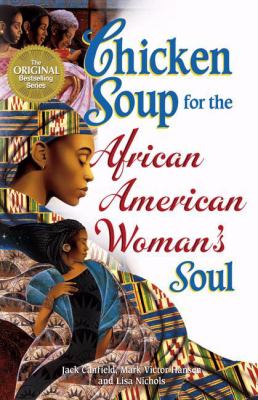 Chicken Soup for the African American Woman's Soul by Mark Victor, Canfield, Jack, Nichols, Lisa Hansen