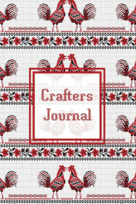 Crafters Journal: Project Planner, Design & Track Cross Stitch Ideas, Craft Lovers Gift, Record Sewing & Pattern Projects Planning, Cr
