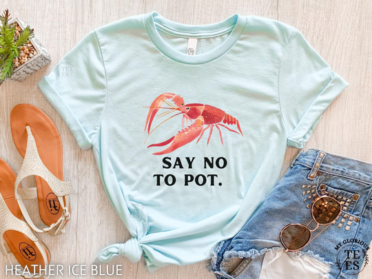 Say No To Pot Shirt, Lobster Funny Lover Gift, Seafood Foodie Food Tee
