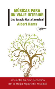 Músicas para un viaje interior: Una terapia Gestalt musical Albert Rams Author