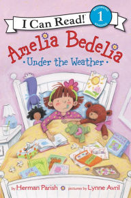 Amelia Bedelia Under the Weather Herman Parish Author