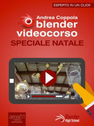 Blender Videocorso. Speciale Natale Andrea Coppola Author