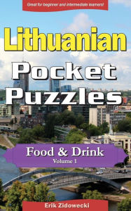 Lithuanian Pocket Puzzles - Food & Drink - Volume 1: A collection of puzzles and quizzes to aid your language learning Erik Zidowecki Author