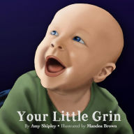 Your Little Grin: A Children's Book with a Message to Moms About the Challenges of Motherhood Paige Welborn Editor