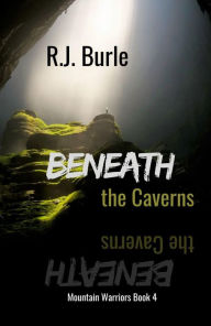 Beneath the Caverns R.J. Burle Author