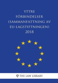 Yttre förbindelser (Sammanfattning av EU-lagstiftningen) 2018 The Law Library Author