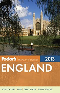 England 2013 : With the Best of Wales by Fodor Travel Publications Staff