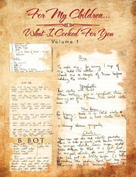 For My Children...What I Cooked for You: Volume 1 B. Bot Author