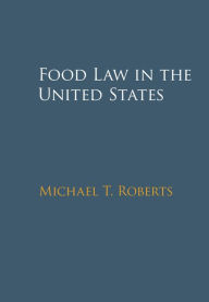 Food Law in the United States Michael T. Roberts Author