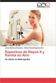 Espectros de Rayos X y Kerma En Aire Jaime Ram Rez Gonz Lez Author