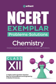 NCERT Exemplar Problems-Solutions Chemistry class 12th Ram ashish Paul Author