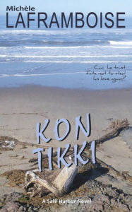 Kon Tikki (Safe Harbor Stories, #2) Michèle Laframboise Author