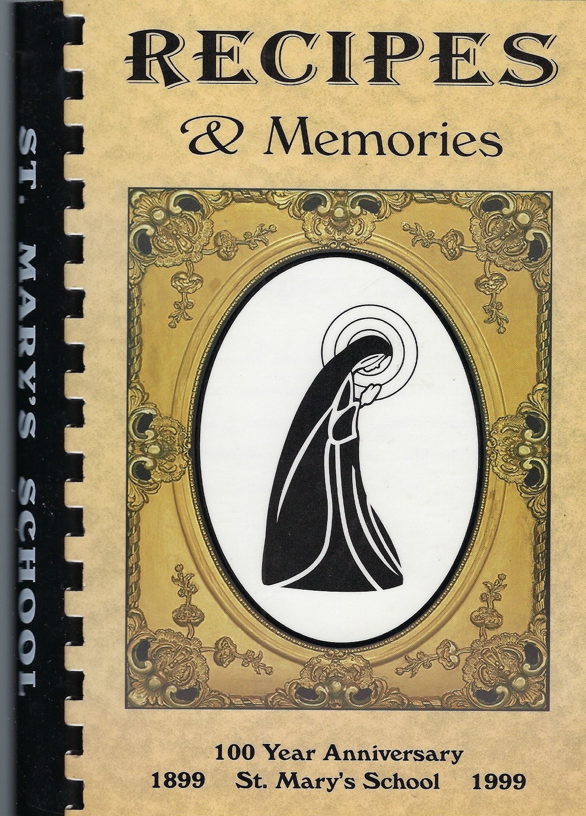 West Texas 1999 St Mary's Catholic School 100Th Year Anniversary Cookbook Recipes & Memories Community Collectible Souvenir Spiral Bound
