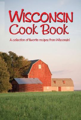 Wisconsin Cook Book by Karin M. Wade
