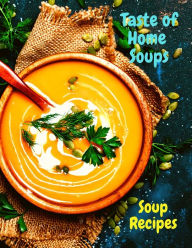 Taste of Home Soups: 500 Heartwarming Family Favorites Soup Recipes Fried Editor Author