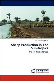 Sheep Production in The Sub-tropics Ibrahim Fayez Marai Author