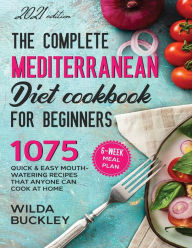 The Super Easy Mediterranean Diet Cookbook for Beginners Wilda Bucley Author