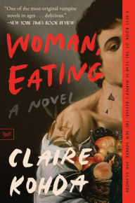 Woman, Eating: A Literary Vampire Novel Claire Kohda Author