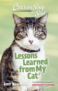Chicken Soup for the Soul: Lessons Learned from My Cat Amy Newmark Author
