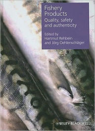 Fishery Products: Quality, Safety and Authenticity Hartmut Rehbein Editor
