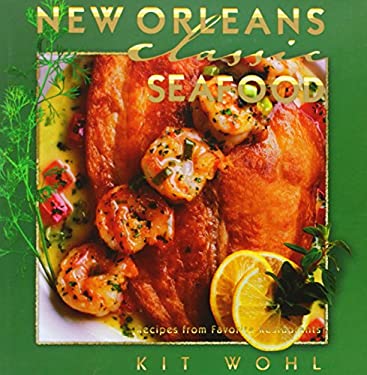 New Orleans Classic Seafood by Kit Wohl