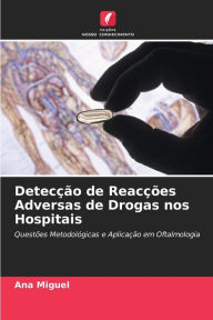 Detecção de Reacções Adversas de Drogas nos Hospitais Ana Miguel Author
